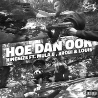Kingsize - Hoe Dan Ook (Explicit)