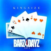 Kingsize - Barz4dayz, Pt. 4 (Explicit)