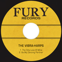 The Vibra-Harps - The Only Love of Mine / Be My Dancing Pardner