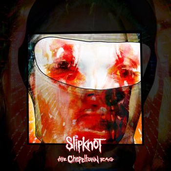Slipknot - The Chapeltown Rag (Explicit)