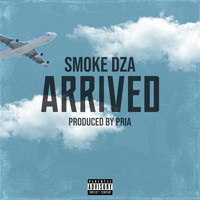 Smoke Dza - Arrived (Explicit)