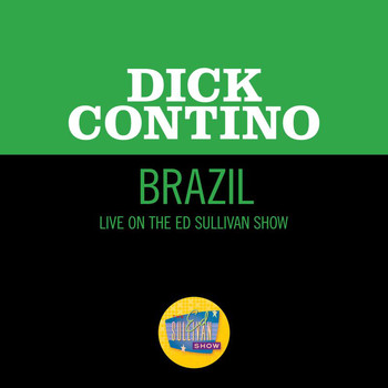 Dick Contino - Brazil (Live On The Ed Sullivan Show, May 6, 1962)