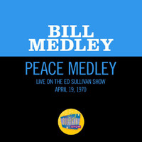 Bill Medley - Peace Medley (Medley/Live On The Ed Sullivan Show, April 19, 1970)