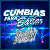 Bobby Pulido - Cumbias Para Bailar
