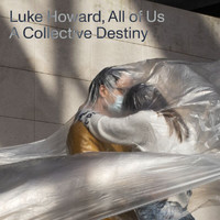 Luke Howard - A Collective Destiny