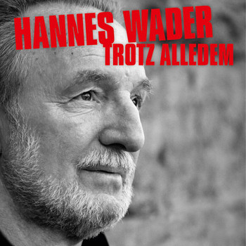 Hannes Wader - Trotz alledem – Lieder aus 50 Jahren