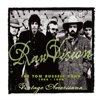 Tom Russell - Raw Vision: The Tom Russell Band: 1984-1994
