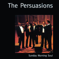 The Persuasions - Sunday Morning Soul