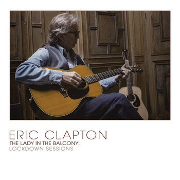 Eric Clapton - The Lady In The Balcony: Lockdown Sessions (Live)