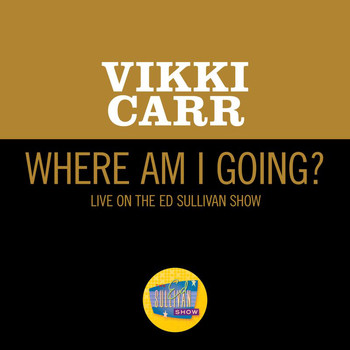 Vikki Carr - Where Am I Going? (Live On The Ed Sullivan Show, July 27, 1969)