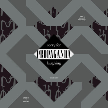 Propaganda - Sorry For Laughing (Reactivated)