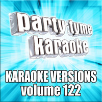 Party Tyme Karaoke - Party Tyme 122 (Karaoke Versions)