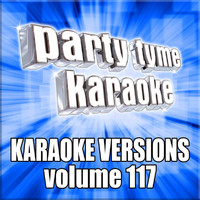 Party Tyme Karaoke - Party Tyme 117 (Karaoke Versions)
