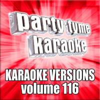 Party Tyme Karaoke - Party Tyme 116 (Karaoke Versions)