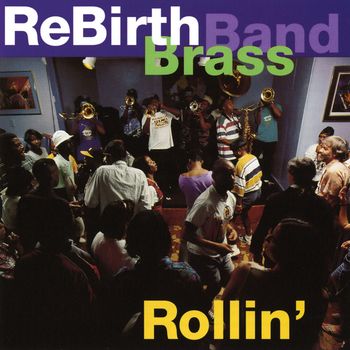 Rebirth Brass Band - Rollin'