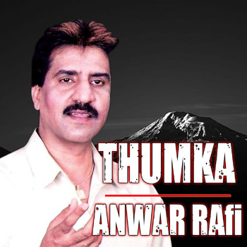 Anwar Rafi - Thumka