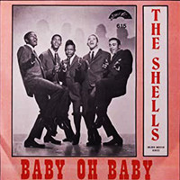 The Shells - Baby Oh Baby
