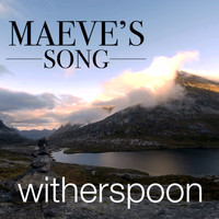 Witherspoon - Maeve's Song