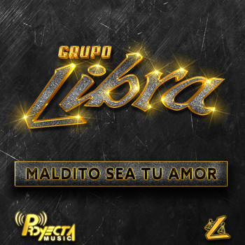 Grupo Libra - Maldito Sea Tu Amor
