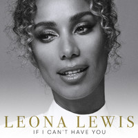 Leona Lewis - If I Can't Have You