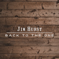 Jim Hurst - Back to the One