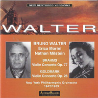 New York Philharmonic Orchestra / Bruno Walter / Erica Morini / Nathan Milstein - Bruno Walter conducts Brahms and Goldmark Violin Concertos