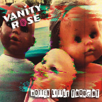 Vanity Rose - Rotten Little Thought