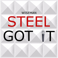 Wiseman - Steel Got It