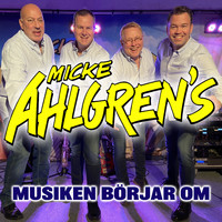 Micke Ahlgrens - Musiken börjar om