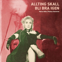 Maria Stille & Pontus Stenkvist - Allting Ska Bli Bra Igen (Musikalversionen)