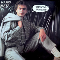Mário Mata - Deix´os Poisar