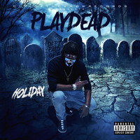 Holiday - Play Dead (Explicit)