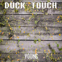 Duck Touch - Young