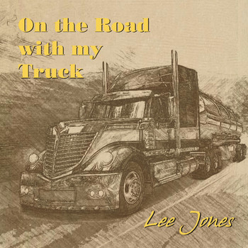 Lee Jones - On the Road with My Truck