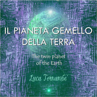 Luca Tornambè - Il pianeta gemello della Terra