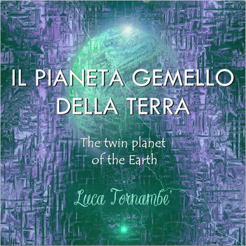 Luca Tornambè - Il pianeta gemello della Terra