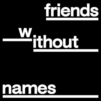 Life - Friends Without Names