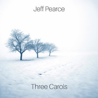 Jeff Pearce - Three Carols