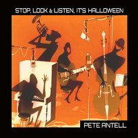Pete Antell - Stop, Look & Listen, It's Halloween