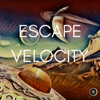 Kulintronica - Escape Velocity (2021 Remix)
