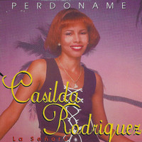 Casilda Rodriguez - La Señora Perdóname