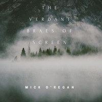Mick O'Regan - The Verdant Braes of Screen