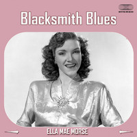 Ella Mae Morse - Blacksmith Blues