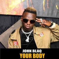 JOHN BLAQ - Your Body
