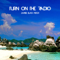 James Black Pitch - Turn On The Radio