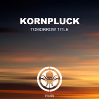 Kornpluck - Tomorrow Title
