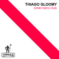 Thiago Gloomy - Sometimes I Run