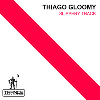 Thiago Gloomy - Slippery Track