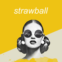 Strawball - Stay Strong