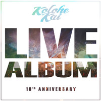 Kolohe Kai - Live Album 10th Anniversary